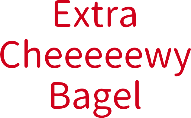 Extra Cheeeeewy Bagel